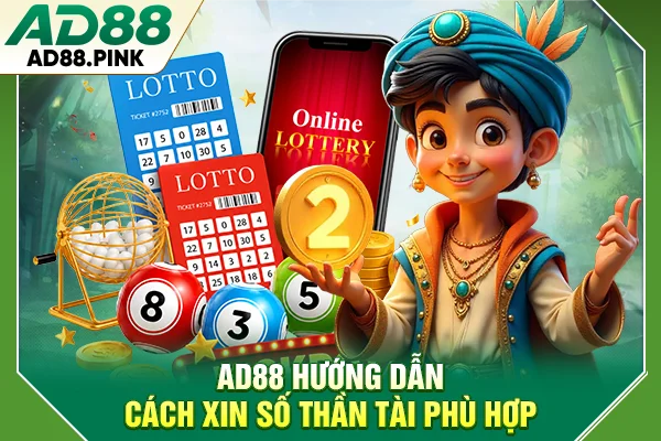 AD88 hướng dẫn cách xin số Thần Tài phù hợp