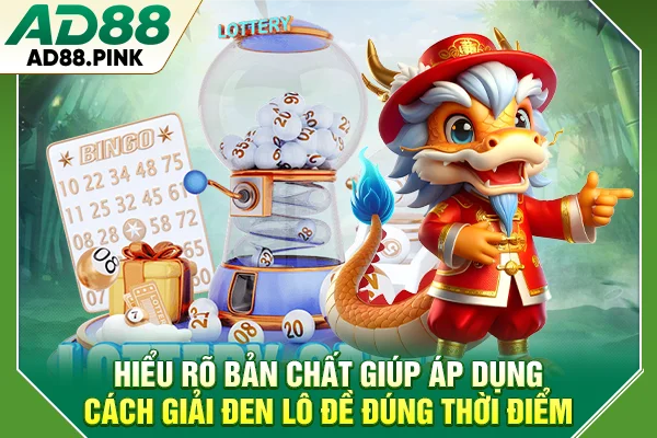 Tổng Hợp Những Cách Giải Đen Lô Đề Hút Vận May Hiệu Quả Hiểu rõ bản chất giúp áp dụng cách giải đen lô đề đúng thời điểm